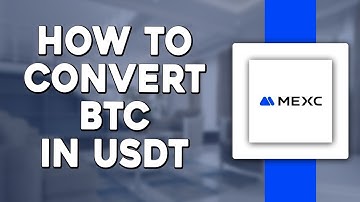 How To Convert BTC to USDT on Mexc Global (Quick & Easy)