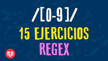15 EJEMPLOS PARA APRENDER EXPRESIONES REGULARES (REGEX)