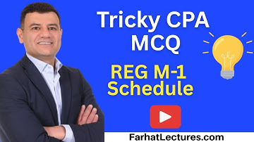 Schedule M 1 Overview  REG CPA Exam Question Explained