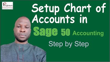 How to Setup Chart of Accounts in Sage 50 - Beginner’s Guide: Lesson 5