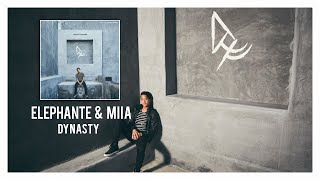 Elephante & MIIA - Dynasty