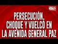 Persecución, choque y vuelco en la General Paz: hay un detenido