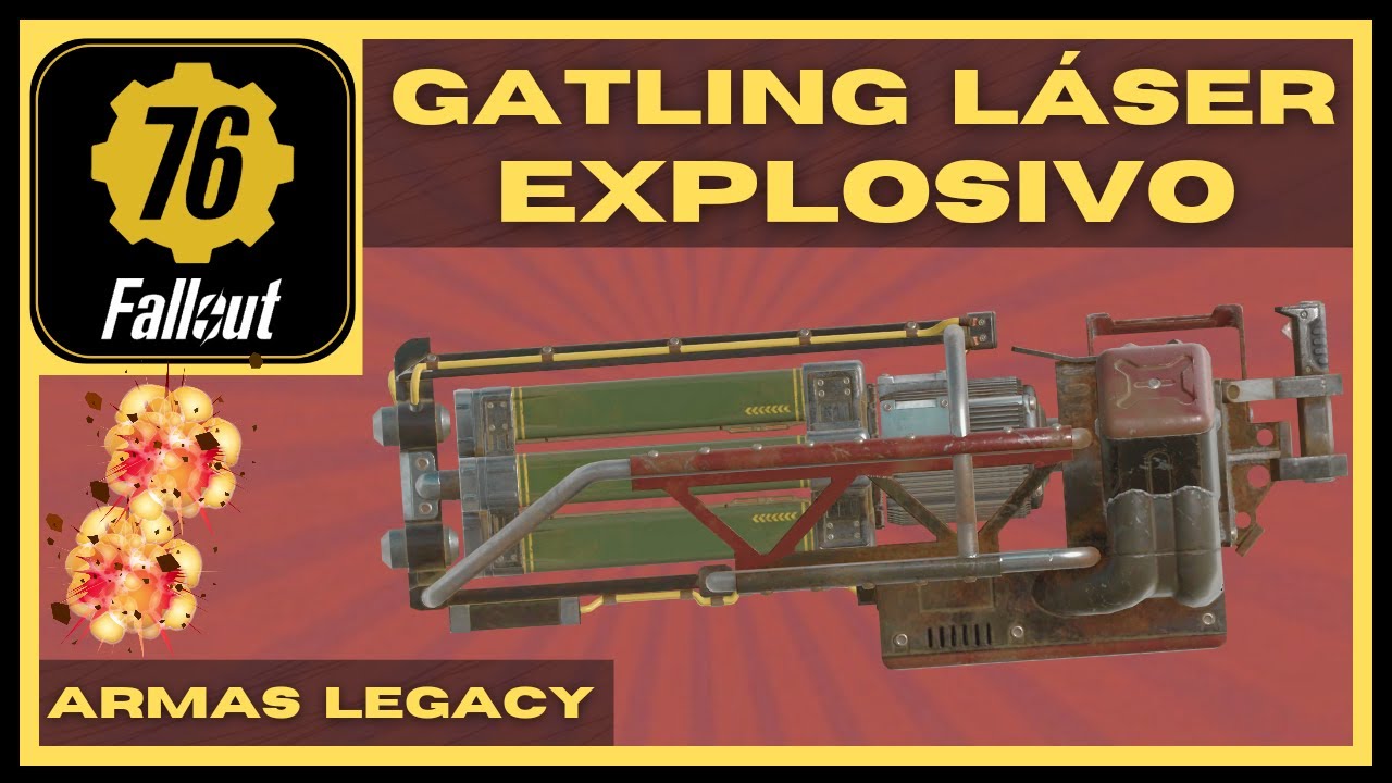 🆘GATLING LÁSER EXPLOSIVA FALLOUT 76 ARMAS LEGACY YouTube