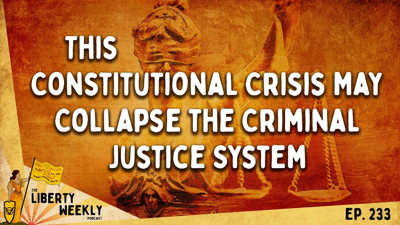 This Constitutional Crisis May Collapse the Criminal Justice System Ep