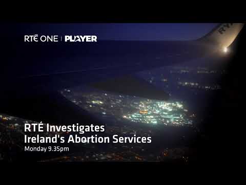 RTÉ Investigates - Ireland's Abortion Services | RTÉ