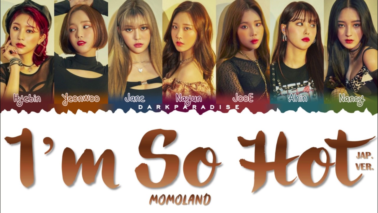 Momoland I M So Hot Japanese Ver Color Coded Lyrics Youtube Momoland I M So Hot Japanese Ver Color Coded Lyrics Youtube