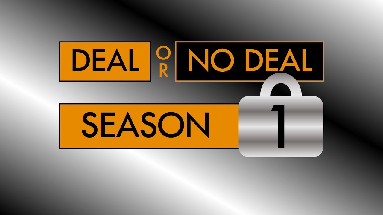 That s the deal. Ирис deal or no deal. Deal is. It s a deal.