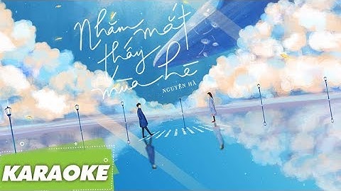 「 Karaoke/Beat」Nhắm Mắt Thấy Mùa Hè - Nguyên Hà | Bản Chuẩn