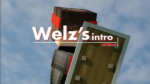 Intro for Welz ][ Skidnut
