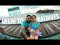Delhi to Maldives via Kochi Flight | Speed Boat Ride to Maafushi Island | Visa for Indian | Vlog #1
