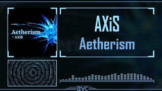 AXiS - Aetherism