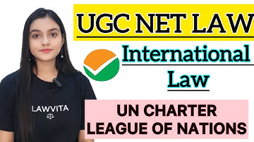 Complete Lecture on United Nations Charter | League of Nations International Law UGC NET LAW 
