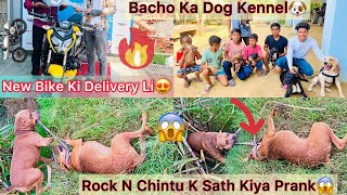 Rock N Chintu K Sath Prank Kardea|| New Bike LiRasta M Dog Kennel Par Gye