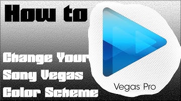 How to Change Your Sony Vegas Color Scheme