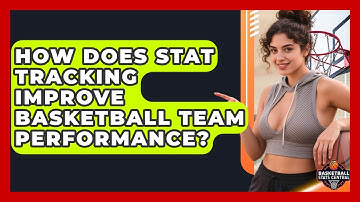 How Does Stat Tracking Improve Basketball Team Performance? | Basketball Stats Central News