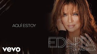 Ednita Nazario - Aquí Estoy (Audio)