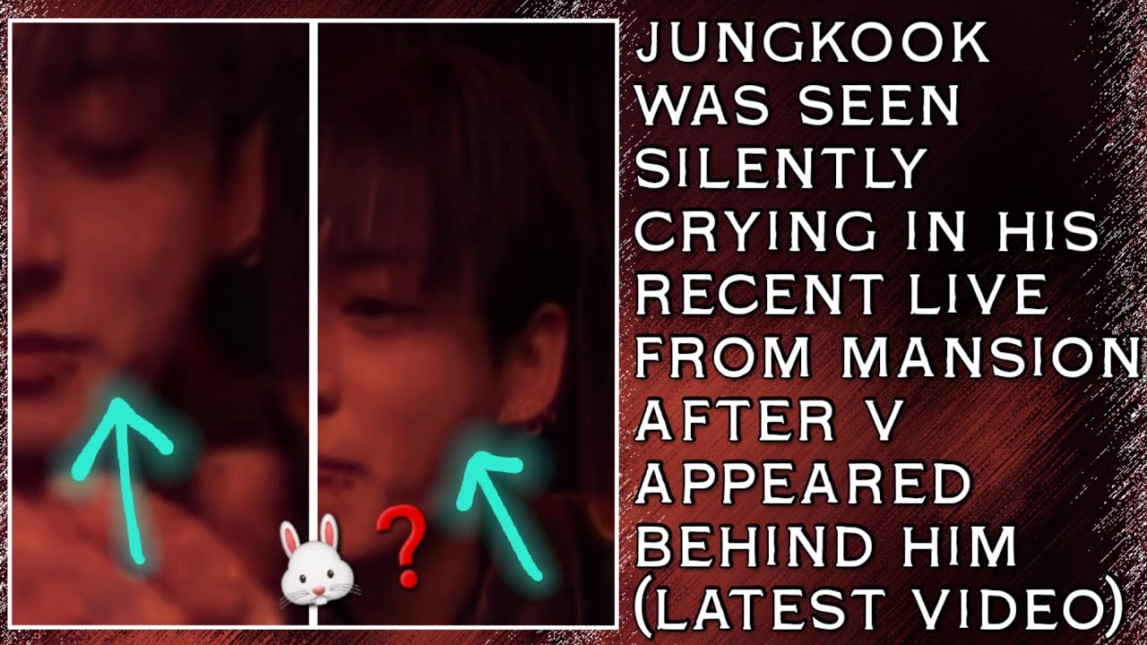 OMG!😱💋Jungkook Was Seen Silently Crying In His Recent Live From Mansion After V Appeared Behind Him