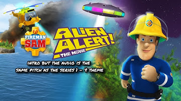 Fireman Sam | Alien Alert intro but the audio is the same pitch as the series 1 - 4 theme