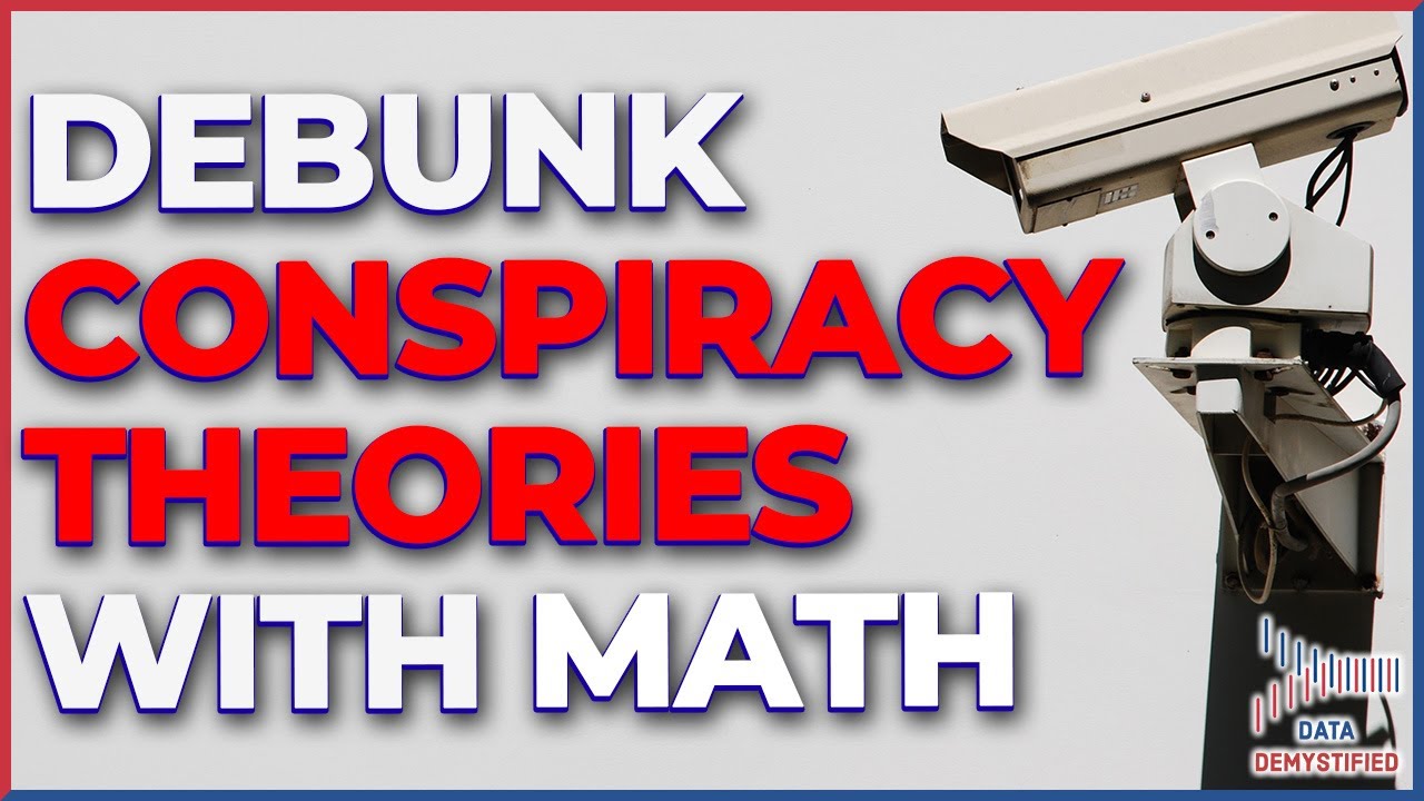 Conspiracy Theories Debunked with Math