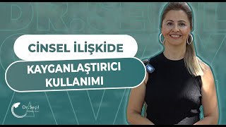 Ci̇nsel İli̇şki̇de Kayganlaştirici Kullanimi I Dr. Seçil Günay Avcı