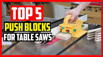 Top 5 Best Push Blocks for Table Saws in 2022