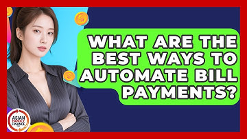 What Are The Best Ways To Automate Bill Payments? - Asian Family Finance Pro