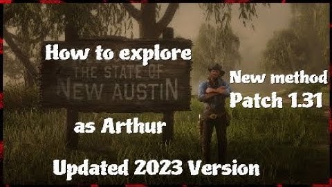Red Dead Redemption 2 | How to explore New Austin as Arthur | Updated 2023 Version