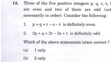 CSAT 2023 :-Three of the five positive integers p, q, r, s, t are even and two of them are odd …….