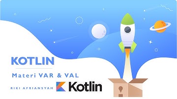 Materi Val dan Var Kotlin
