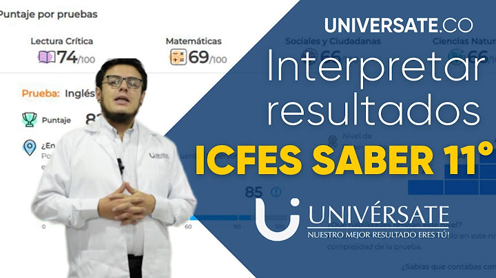 ¿Cómo interpretar los resultados de la Prueba Saber 11° ICFES? 2024