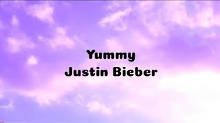 Yummy ‑ Justin Bieber (lyrics)