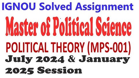 IGNOU solved assignment Of  POLITICAL THEORY (MPS-001) for July 2024 and January 2025 Sessions | MPS