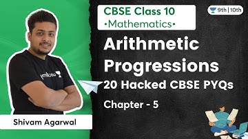 Arithmetic Progressions| Chapter- 5 | 20 Hacked CBSE PYQs | Class 10 Mathematics | Shivam Agarwal