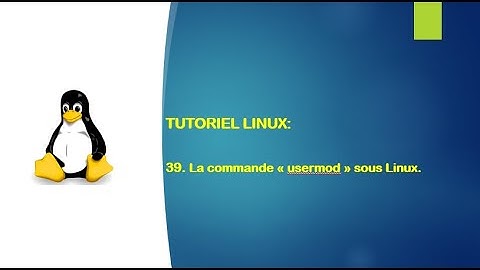 Tutoriel Linux - 39. La commande "usermod" sous Linux.