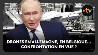 Drones en Allemagne, en Belgique... Confrontation en vue ?