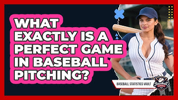 What Exactly Is A Perfect Game In Baseball Pitching? - Baseball Statistics Vault