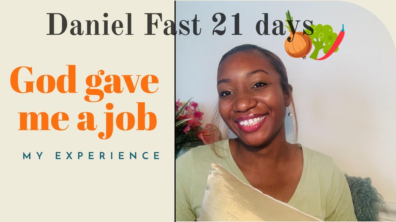Daniel Fast- God gave me a job    danielfast  breakthrough  godly