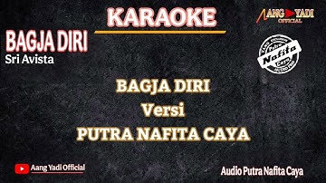 BAGJA DIRI || SRI AVISTA || KARAOKE || VERSI PUTRA NAFITA CAYA