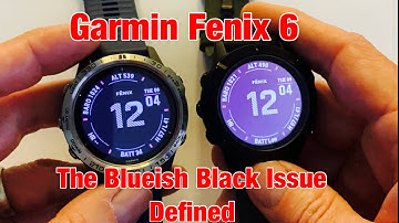 Video Short: Which Garmin Fenix 6 Variants Have the Blueish-Black Screen Issues?