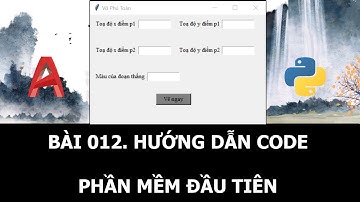 BÀI 012. PYAUTOCAD - HƯỚNG DẪN CODE PHẦN MỀM ĐẦU TIÊN