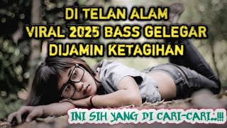 DANGDUT SWALLOWED BY NATURE...VIRAL 2025 FULL BASS GUARANTEED TO BE ADDICTED.