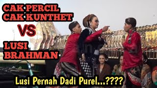 CAK PERC1L/CAK KUNTHET vs LUSI BRAHMAN || Lusi pernah dadi purel...??????