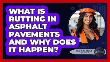What Is Rutting In Asphalt Pavements And Why Does It Happen? - Civil Engineering Explained