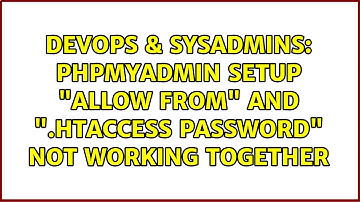 DevOps & SysAdmins: Phpmyadmin setup "allow from" and ".htaccess password" not working together