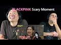 Reaction - SCARIEST Blackpink Moments