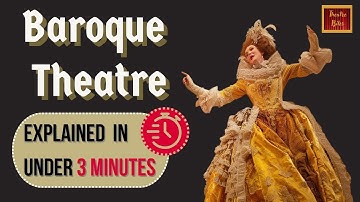 Baroque Theatre Explained | 17th Century Spectacle in under 3 minutes