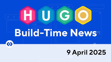 Hugo Build-Time News (9 April 2025)