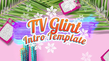 AESTHETIC TV GLINT INTRO TEMPLATE (NO TEXT)