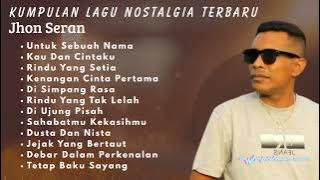 JHON SERAN || Kumpulan Lagu Nostalgia Terbaru 2025 || Full Album Lagu Nostalgia Enak Di Dengar.
