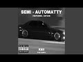 SEMI AUTOMATTY (feat. Kaylub & Zeldris)
